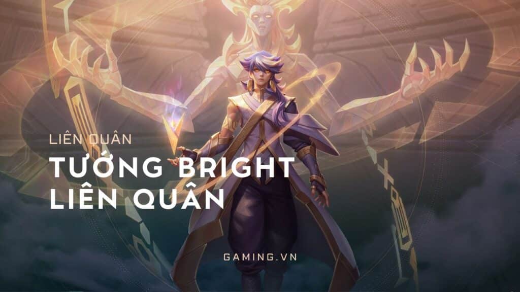 Tướng Bright Liên Quân: Lối chơi, Bảng ngọc & Cách lên đồ 2025 | Gaming.vn