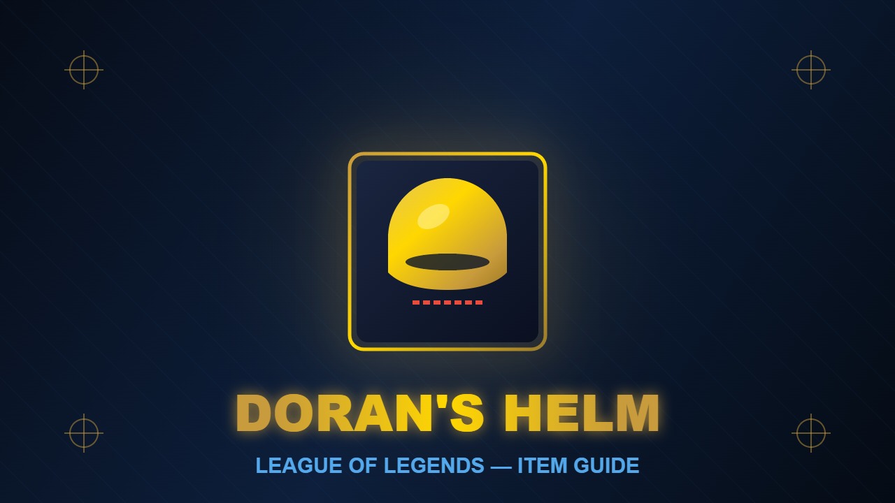 Minh họa item Doran's Helm trong League of Legends - khi nào nên mua 2026