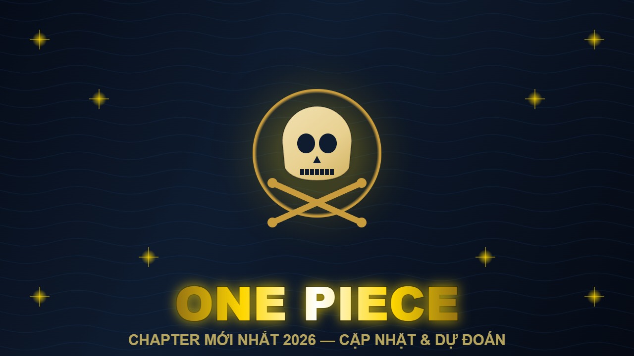 One Piece chapter mới nhất 2026 - cập nhật và dự đoán nội dung